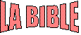 LA BIBLE